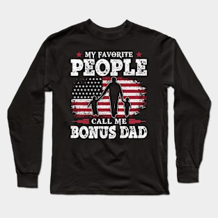 My Favorite People Call Me Bonus Dad US Flag Funny Dad Gifts Fathers Day Long Sleeve T-Shirt